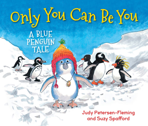 Only You Can Be You : A Blue Penguin Tale