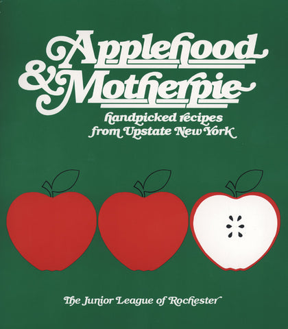 Applehood & Motherpie: Handpicked Recipes from Upstate New York