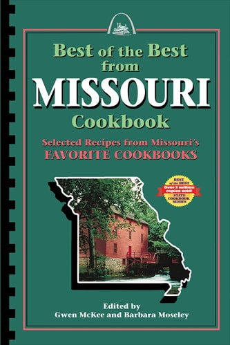 Best of the Best from Missouri Cookbook: Selected Recipes from Missouri's Favorite Cookbooks