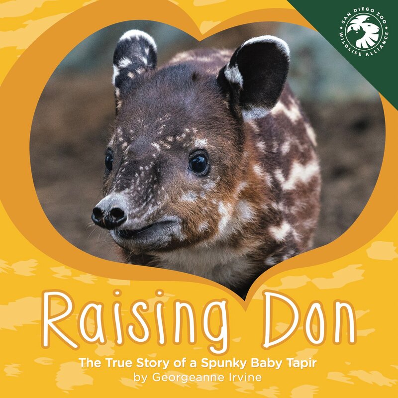 Raising Don: The True Story of a Spunky Baby Tapir